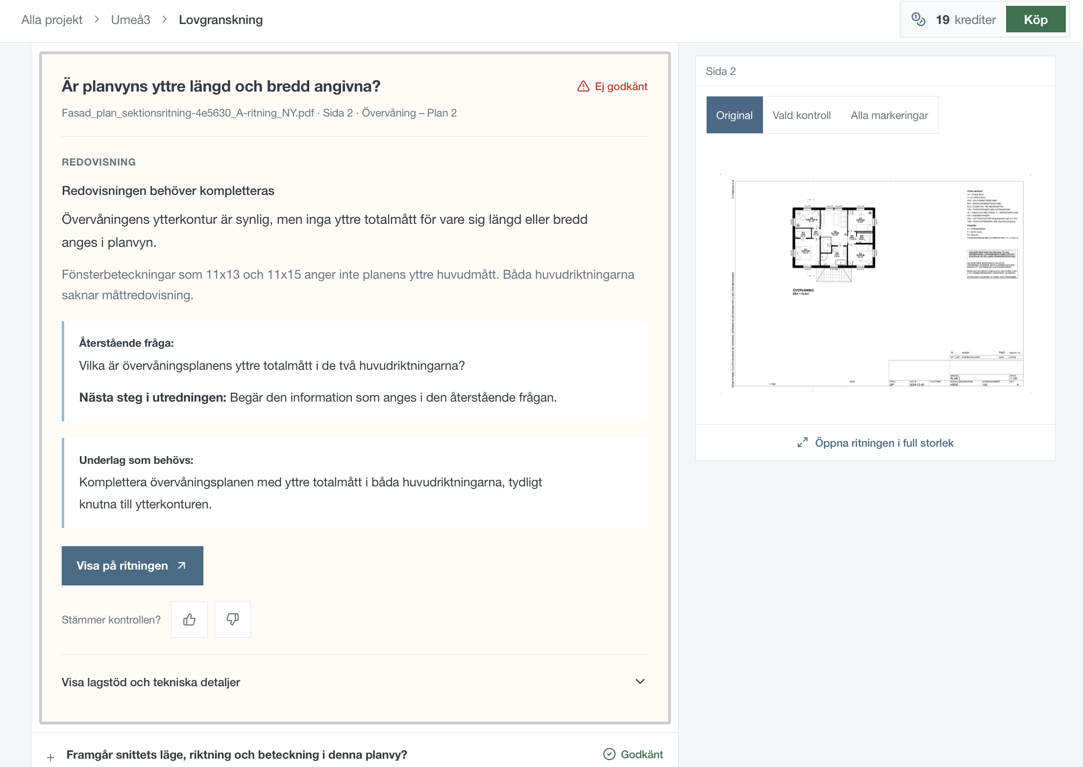 Rapportkort där övervåningens yttre längd och bredd saknas, med förslag på vilken måttsättning som behöver läggas till.